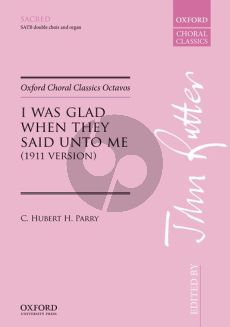 Parry I was glad when they said unto me (1911 version) SATB Double Choir-Organ (edited by John Rutter)