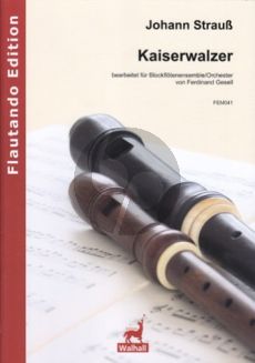 Strauss Kaiserwalzer Blockflötenensemble oder Orchester (Part./Stimmen) (arr. Ferdinand Gesell)