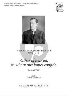 Walford Davies Father of heaven, in whom our hopes confide AATTBB (edited by Peter Horton)