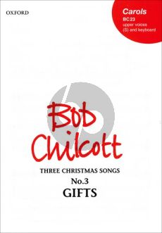 Chilcott Gifts (No. 3 of Three Christmas Songs) Upper Voices-Piano