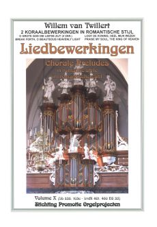 Twillert Liedbewerkingen Vol.10 Orgel ( 2 Koraalbewerkingen in romantische stijl)