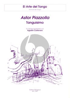 Piazzolla Tanguisimo for Guitar (arr. Agustin Carlevaro)