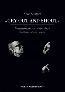Nystedt Cry out and shout (22 Masterpieces for Mixed Voices)