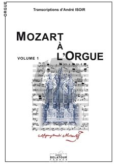 Mozart Mozart at the Organ Vol.1 (Transcriptions by Andre Isoir) (Difficult)