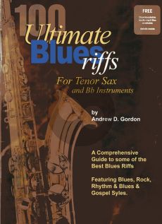 Gordon 100 Ultimate Blues Riffs for Tenorsax & Bb Instruments - Book with Audio Online (Featuring Blues, Rock R&B and Gospel Styles) (Beginners Series)