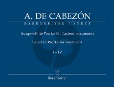 Cabezon Ausgewahlte Werke fur Tasteninstrumente Vol.1 - 4 (edited by Gerhard Doderer and Miguel Bernal Ripoll) (Baerenreiter Urtext)