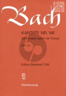 Bach Kantate No.146 BWV 146 - Wir mussen durch viel Trubsal in das Reich Gottes eingehen (Deutsch) (KA)