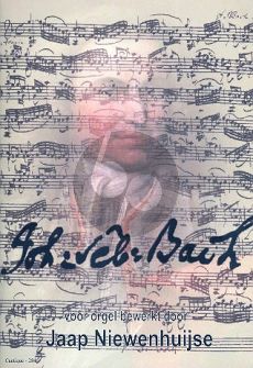 Bach, Johann Sebastian voor orgel bewerkt door Jaap Niewenhuyse)