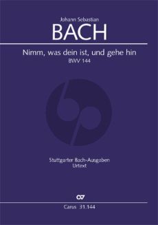 Bach Kantate BWV 144 Nimm, was dein ist, und gehe hin Soli-Chor-Orch. Partitur (Klaus Burmeister)