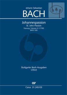 Johannes Passion BWV 245 4. version of 1749 with the unfinished Revision 1739 Soli-Choir-Orch. Vocal Score