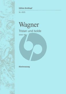 Wagner Tristan and Isolde WWV 90 Music Drama in 3 Acts