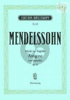 Antigone Op.55 (MWV M12) (Sopr.-TTBB/TTBB-Orch)