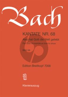 Kantate No.68 BWV 68 - Also hat Gott die Welt geliebt (For God his wondrous love to show) (Deutsch/Englisch) (KA)