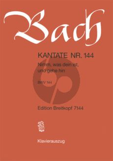 Bach Kantate BWV 144 - Nimm, was dein ist, und gehe hin (Deutsch) (KA)