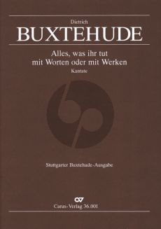 Buxtehude Alles, was Ihr tut mit Worten oder mit Werken G-dur BuxWV 4 SBsoli-SATB-Streicher Partitur (Herausgegeben von Gunter Graulich) (German/English)