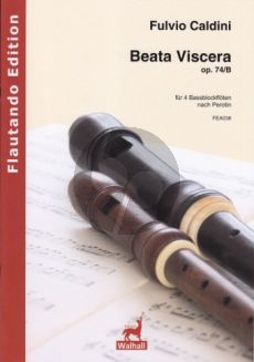 Caldini Beata Viscera Op.74/B 4 Bassblockflöten (Part./Stimmen)
