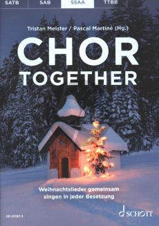 Chor together SSAA (Weihnachtslieder gemeinsam singen in jeder Besetzung) (ed­i­tor: Pascal Martiné and Tristan Meister)