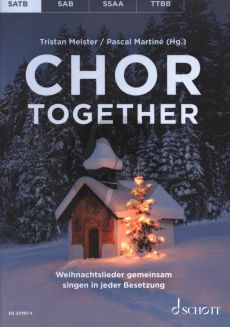 Chor together SATB (Weihnachtslieder gemeinsam singen in jeder Besetzung) (editor: Pascal Martiné and Tristan Meister)