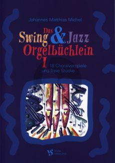 Michel Das Swing- und Jazz-Orgelbüchlein Vol.1 fur Orgel