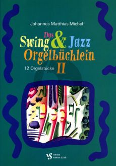 Michel Das Swing- und Jazz-Orgelbüchlein Vol.2 fur Orgel
