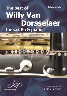 The Best of Willy van Dorsselaer Alto Saxophone and Piano (edited Frans Hanssen)