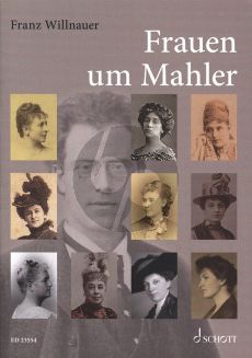 Frauen um Mahler (Hardcover) (Die Wegbegleiterinnen des Komponisten porträtiert nach Briefen, Tagebüchern und zeitgenössischen Dokumenten) (Mit einem Nachwort von Eleonore Büning)