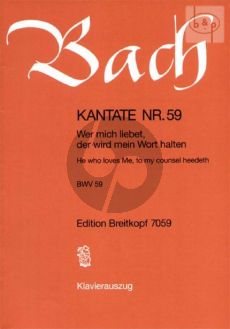 Bach Kantate No.59 BWV 59 - Wer mich liebet, der wird mein Wort halten (He who loves Me, to my counsel heedeth) (Deutsch/Englisch) (KA)