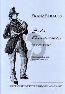 Strauss 6 Quartettsatze 4 Horner (Part./Stimmen) (Herman Jeurissen)