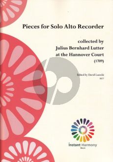 Pieces for Solo Alto Recorder collected by Julius Bernhard Lutter at the Hannover Court (1709) (edited by David Lasocki)