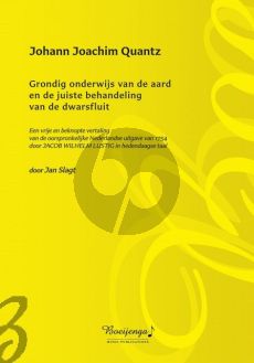 Quantz Grondig onderwijs van de aard en de juiste behandeling van de dwarsfluit (Proeve van een vrije en beknopte vertaling door Jan Slagt)