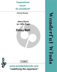 Dacre Daisy Bell for Clarinet Quartet (3 Clarinets in Bb and Bass Clarinet) (Score and Parts) (Arranged by Alfie Pugh) (Grade 4/5+)