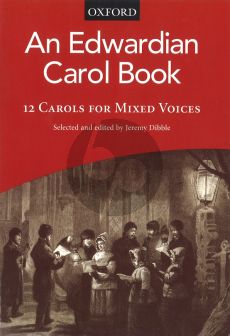 An Edwardian Carol Book (12 Carols selected and edited by J.Dibble) (SATB)