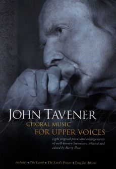 Tavener Choral Music for Upper Voices SSA and Piano (edited by Barrie Rose)