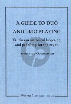 Oortmerssen A Guide to Duo and Trio Playing (Studies in Historical Fingering and Pedalling for Organ)