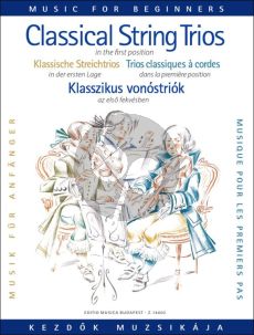 Classical String Trios in the first position for Beginners (2 Violins-Viola (Vi.3)-Violoncello Score/Parts) (edited by Pejtsik-Vigh)