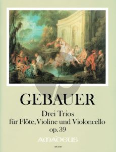 Gebauer 3 Trios Op. 39 Flöte-Violine-Violoncello (Stimmen)