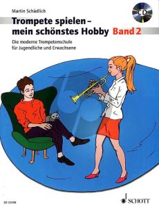 Schadlich Trompete spielen - mein schönstes Hobby Band 2 (Die moderne Trompetenschule für Jugendliche und Erwachsene) (Bk-Cd)