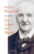 Diergarten Anton Bruckner Ein Leben mit Musik