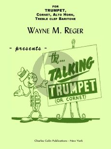 Reger The Talking Studies for Trumpet (or Cornet, Alto Horn Treble Clef Baritone)