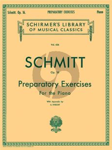 Schmitt Preparatoty Exercises Op.16 for Piano (with Appendix by A. Knecht)