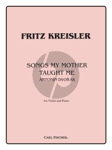Dvorak Songs my Mother Taught Me Op.55 No.4 (from Gypsy Songs) (arr. Violin and Piano by Fritz Kreisler)