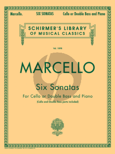 Marcello 6 Sonatas for Violoncello or Double Bass-Piano(BC) Edited by Lucas Drew and Analee Bacon (Schirmer)