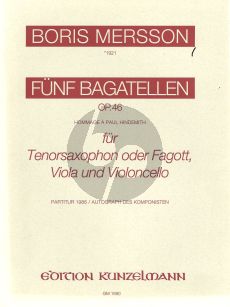 Mersson 5 Bagatellen Op.46 (Tenor Sax.[Bassoon]-Va.-Vc.) (Hommage a P.Hindemith) (Score/Parts) (facs.)