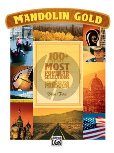 Album Mandolin Gold 100 + of the Most Popular Selections arranged for Mandolin (Edited by Dan Fox)