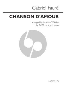 Faure Chanson d'Amour SATB-Piano (edited by Jonathan Wikeley)