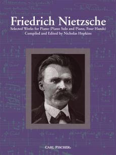 Nietzsche Selected Works for Piano (Piano Solo and Piano, Four Hands) (edited by Nicholas Hopkins)