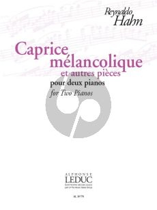 Hahn Caprice Mélancolique et Autres Pièces pour deux Pianos