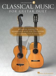 Classical Music for Guitar Duet (Romantic, Baroque & Renaissance Music for Two Guitars in Standard Notation & Tablature) (Book with Audio online)
