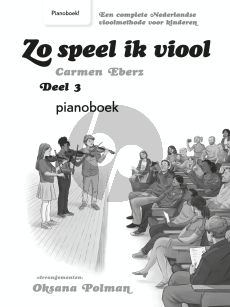 Eberz Zo speel ik Viool Vol.3 (LET OP!! PIANOBEGELEIDING bij de vioolmethode) (Methode voor jonge kinderen)