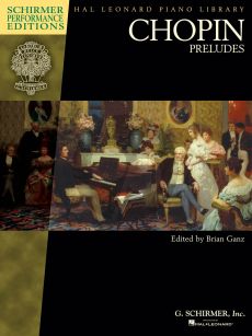 Chopin Preludes for Piano Solo (Edited by Brian Ganz) (Schirmer Performance Edition)